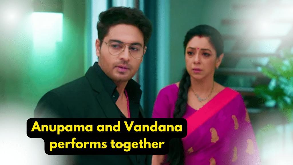 Anupama 18th August 2023 Written Update: Anupama and Vandana performs together. 3 Anupama 18th August 2023 Written Update Anupama and Vandana performs together