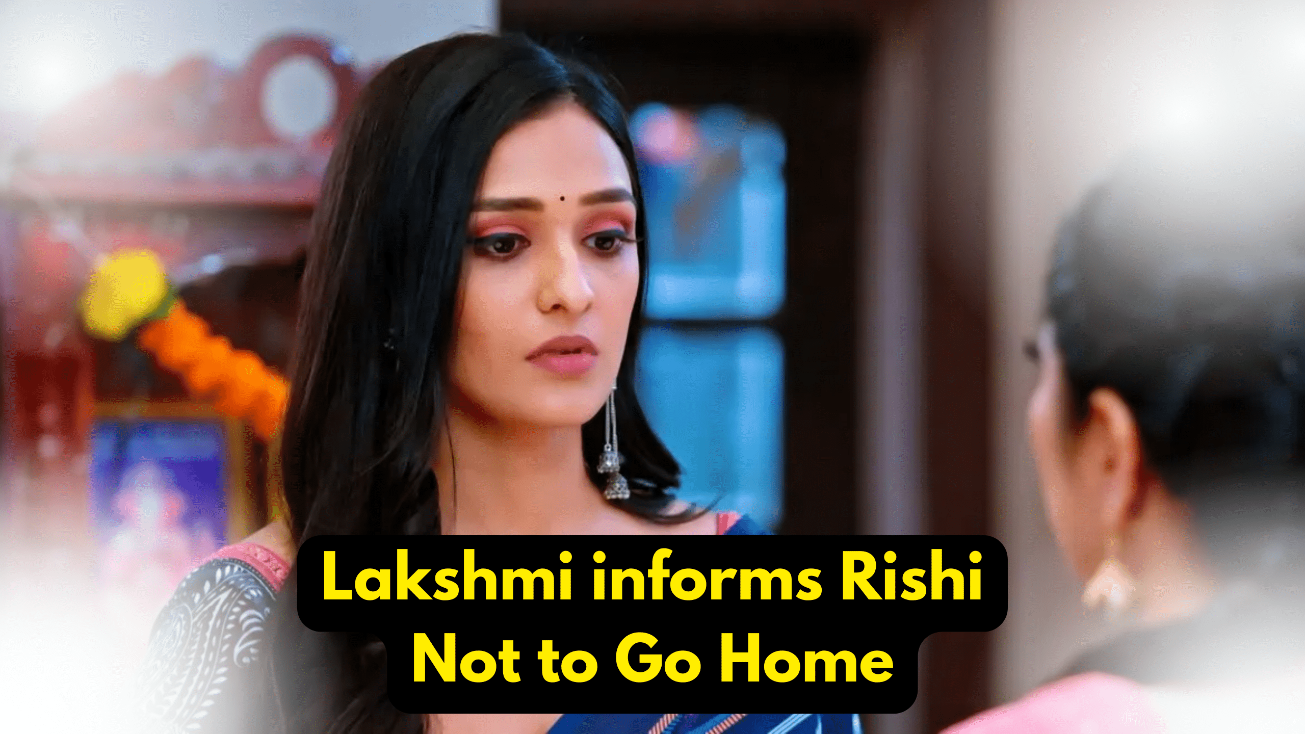 BhagyaLakshmi 21st August 2023 Written Update: Lakshmi informs Rishi Not to Go Home. 1 BhagyaLakshmi 21st August 2023 Written Update