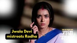 Radha Mohan 15th August 2023 Written Update Jwala Devi mistreats Radha