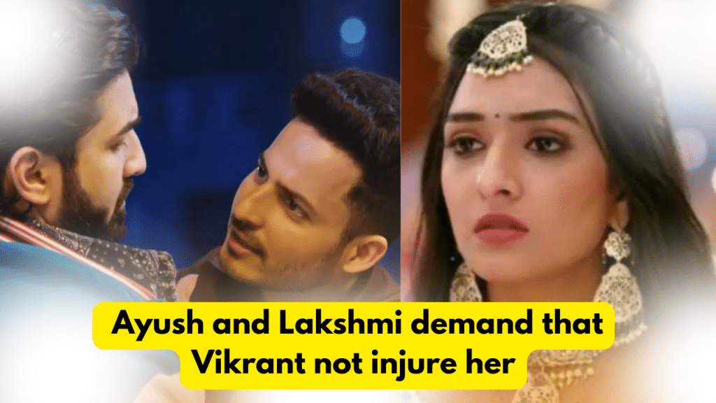 Bhagya Lakshmi 14th September 2023 Written Updates: Ayush and Lakshmi demand that Vikrant not injure her. 3 Bhagya Lakshmi 14th September 2023 Written Updates