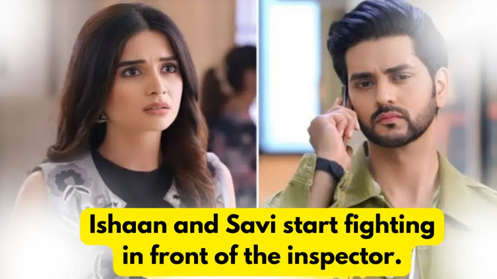 Ghum Hai Kisikey Pyaar Mein 16th September 2023 Written Update: Ishaan and Savi start fighting in front of the inspector. 3 Ghum Hai Kisikey Pyaar Mein 16th September 2023 Written Update