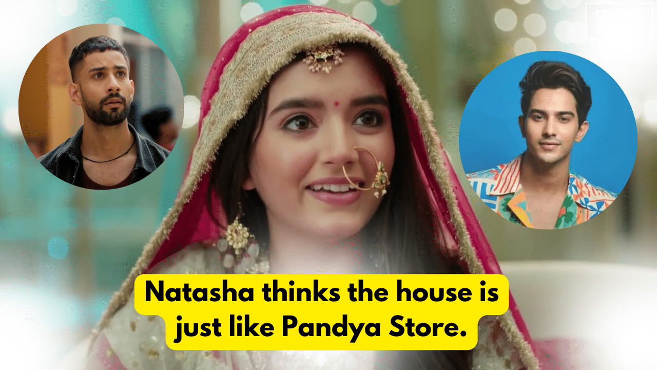 Pandya Store 7th September 2023 Written Update: Natasha thinks the house is just like Pandya Store. 1 Pandya Store 7th September 2023 Written Update