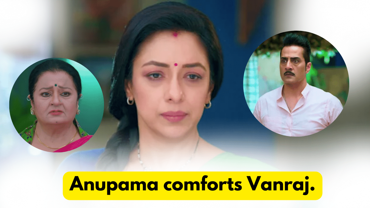 Anupama 20th October 2023 Written Update: Anupama comforts Vanraj. 1 Anupama 20th October 2023 Written Update