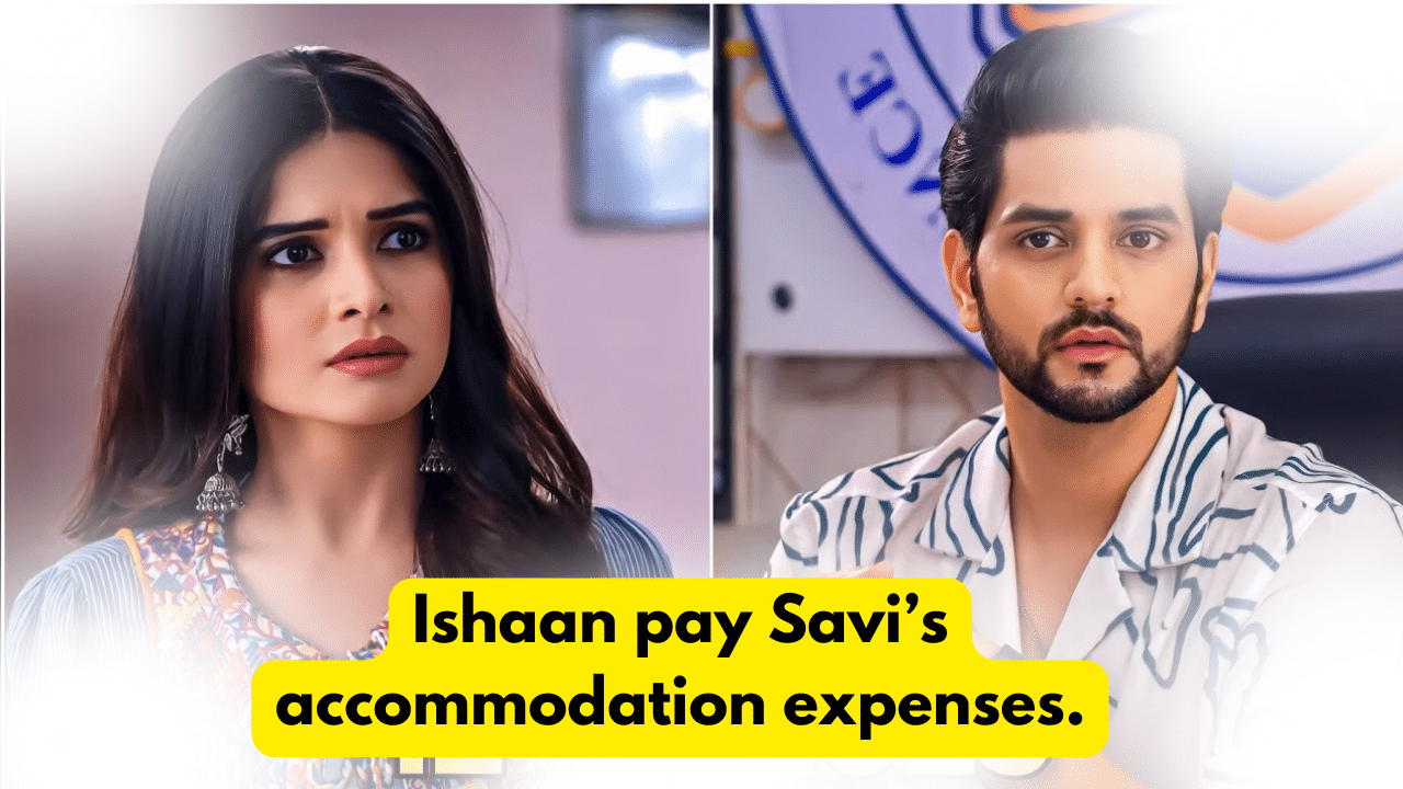 Ghum Hai Kisikey Pyaar Mein 12th October 2023 Written Update: Ishaan pay Savi’s accommodation expenses. 1 Ghum Hai Kisikey Pyaar Mein 12th October 2023 Written Update