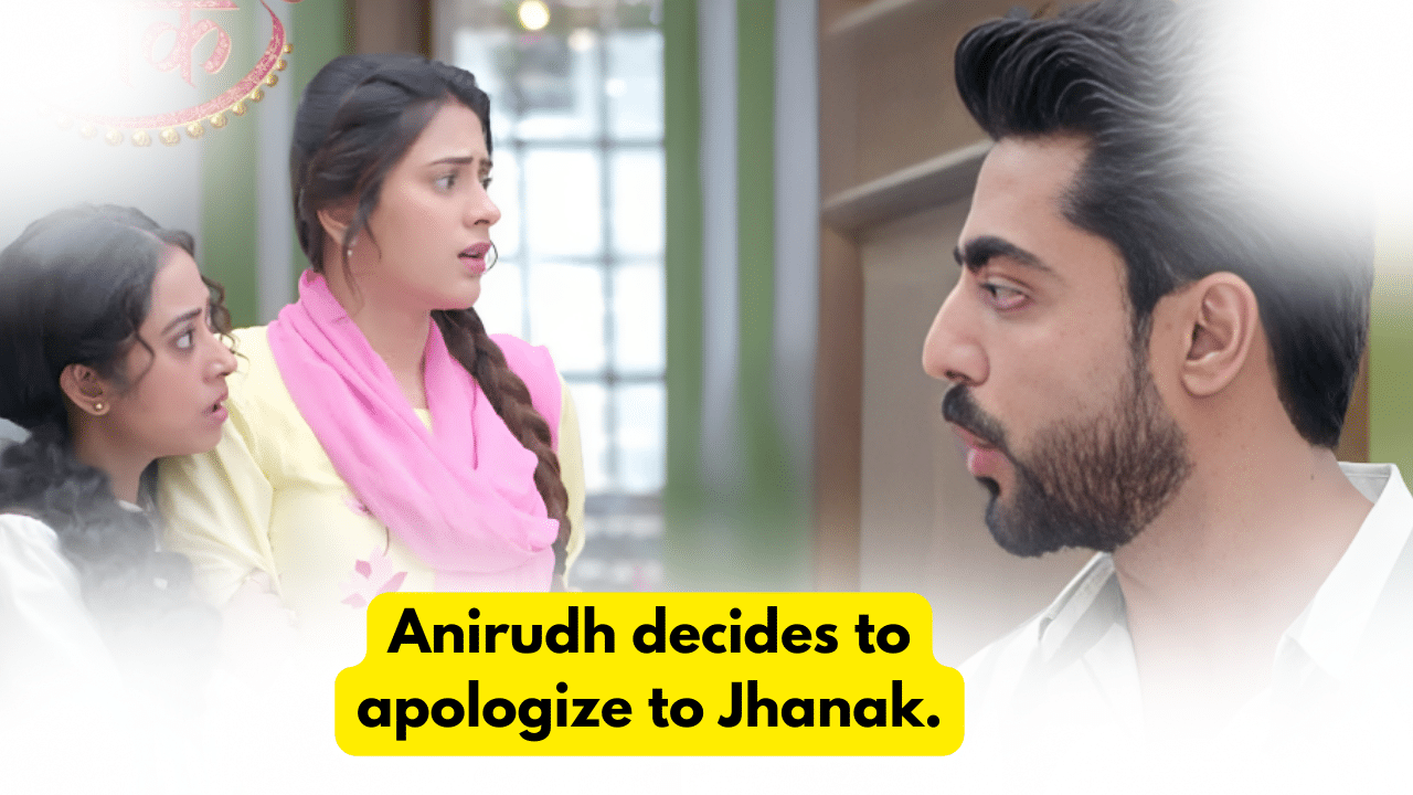 Jhanak 15th December 2023 Written Update: Anirudh decides to apologize to Jhanak. 1 Jhanak 15th December 2023 Written Update