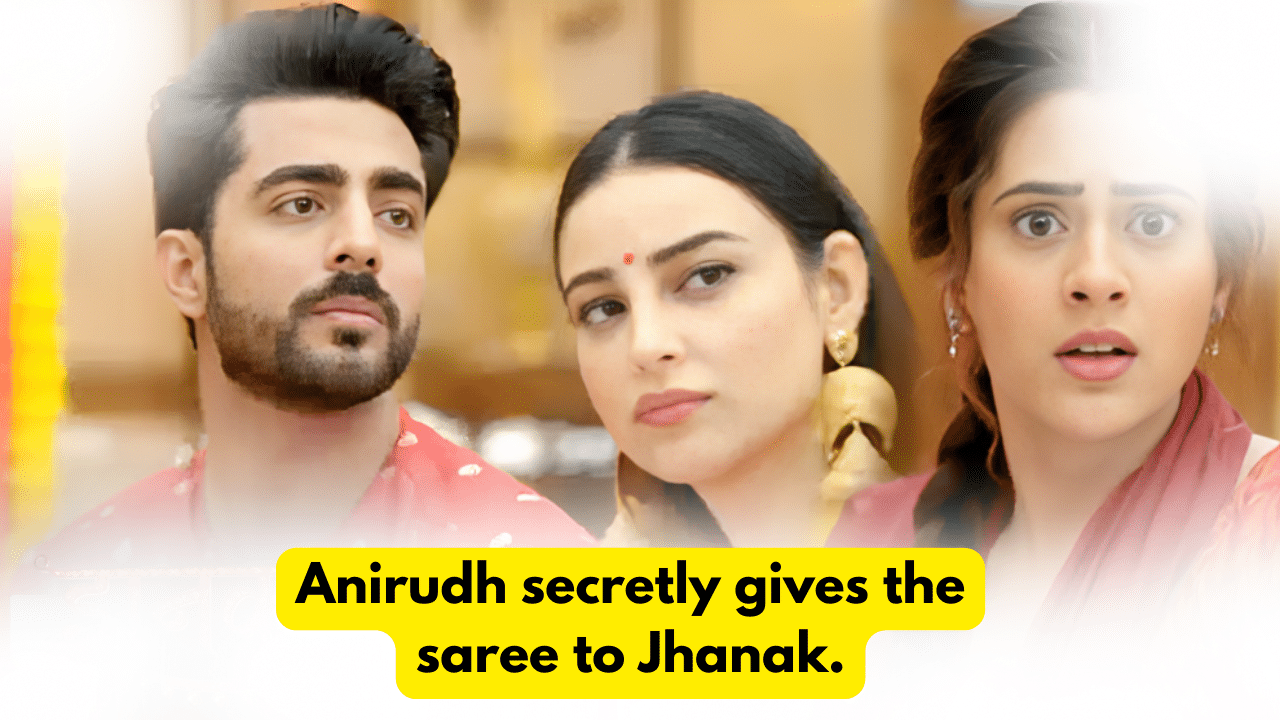 Jhanak 19th December 2023 Written Update: Anirudh secretly gives the saree to Jhanak. 1 Jhanak 19th December 2023 Written Update