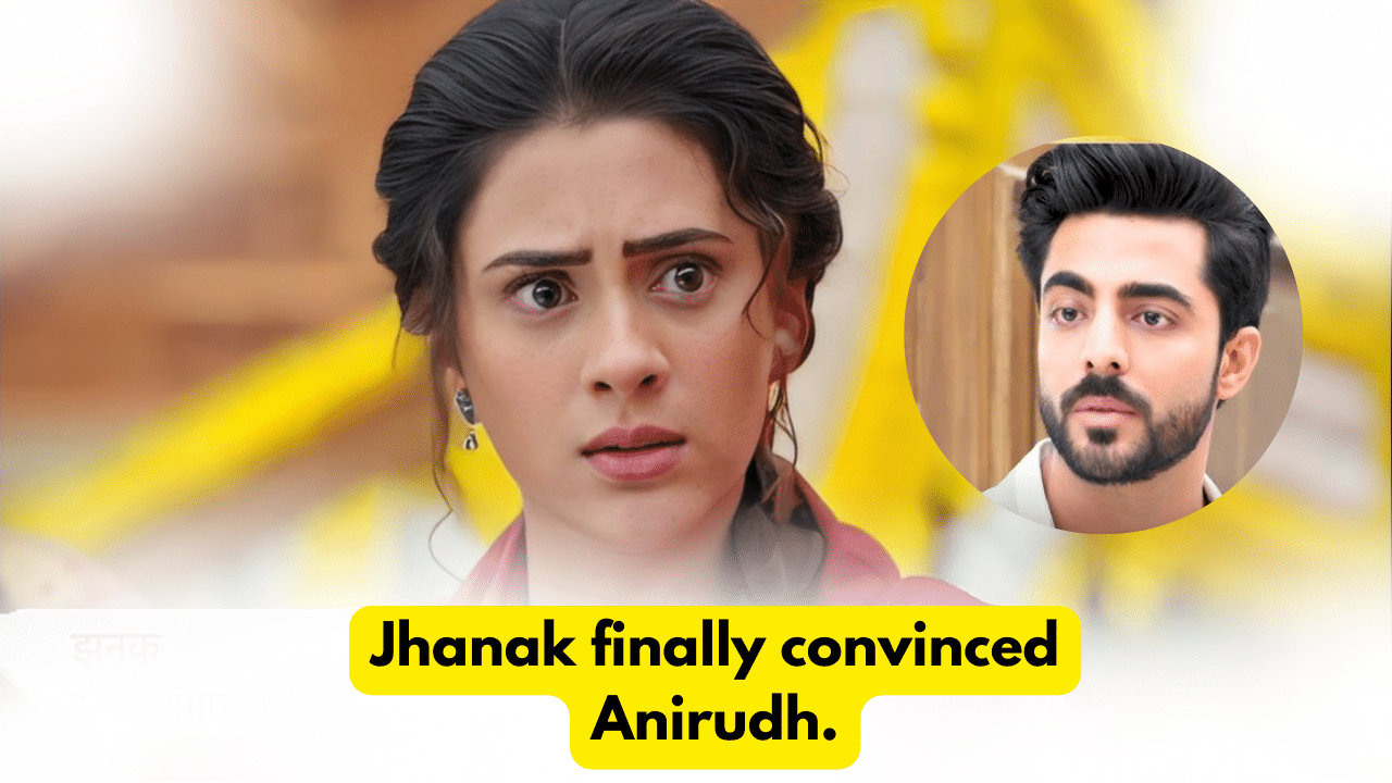 Jhanak 22nd December 2023 Written Update Jhanak finally convinced Anirudh. » Telly Express