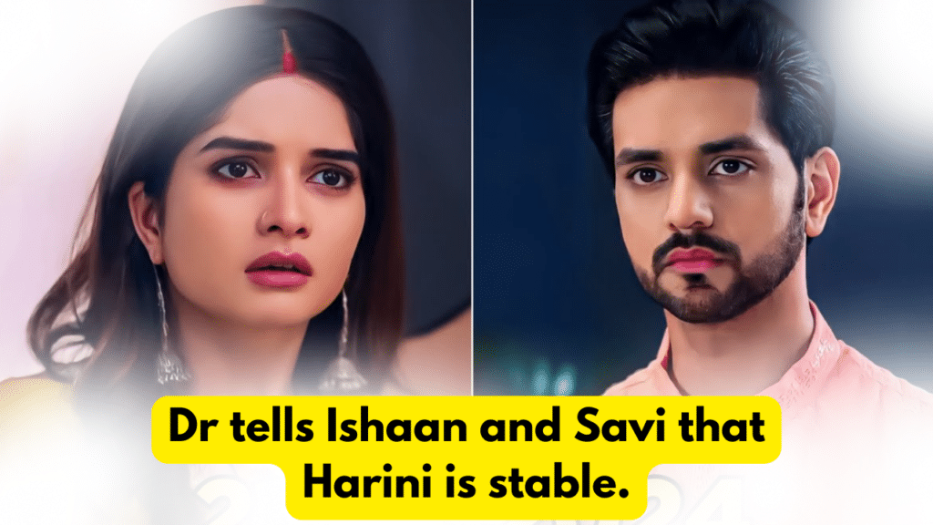 Ghum Hai Kisikey Pyaar Mein 21st January 2024 Written Update: The doctor tells Ishaan and Savi that Harini is stable. 8 Ghum Hai Kisikey Pyaar Mein 21st January 2024 Written Update