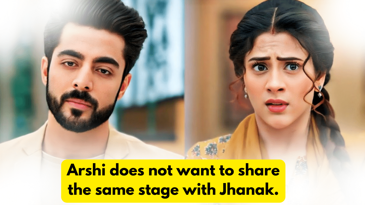 Jhanak 21st January 2024 Written Update: Arshi does not want to share the same stage with Jhanak. 1 Jhanak 21st January 2024 Written Update