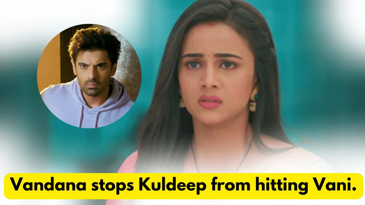 Baatein Kuch Ankahee Si 25th February 2024 Written Update: Vandana stops Kuldeep from hitting Vani. 1 Baatein Kuch Ankahee Si 25th February 2024 Written Update