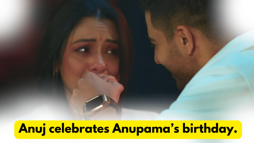 Anupama 17th March 2024 Written Update: Anuj celebrates Anupama’s birthday. 8 Anupama 17th March 2024 Written Update