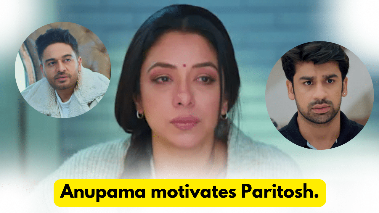 Anupama 8th March 2024 Written Update: Anupama motivates Paritosh. 1 Anupama 8th March 2024 Written Update