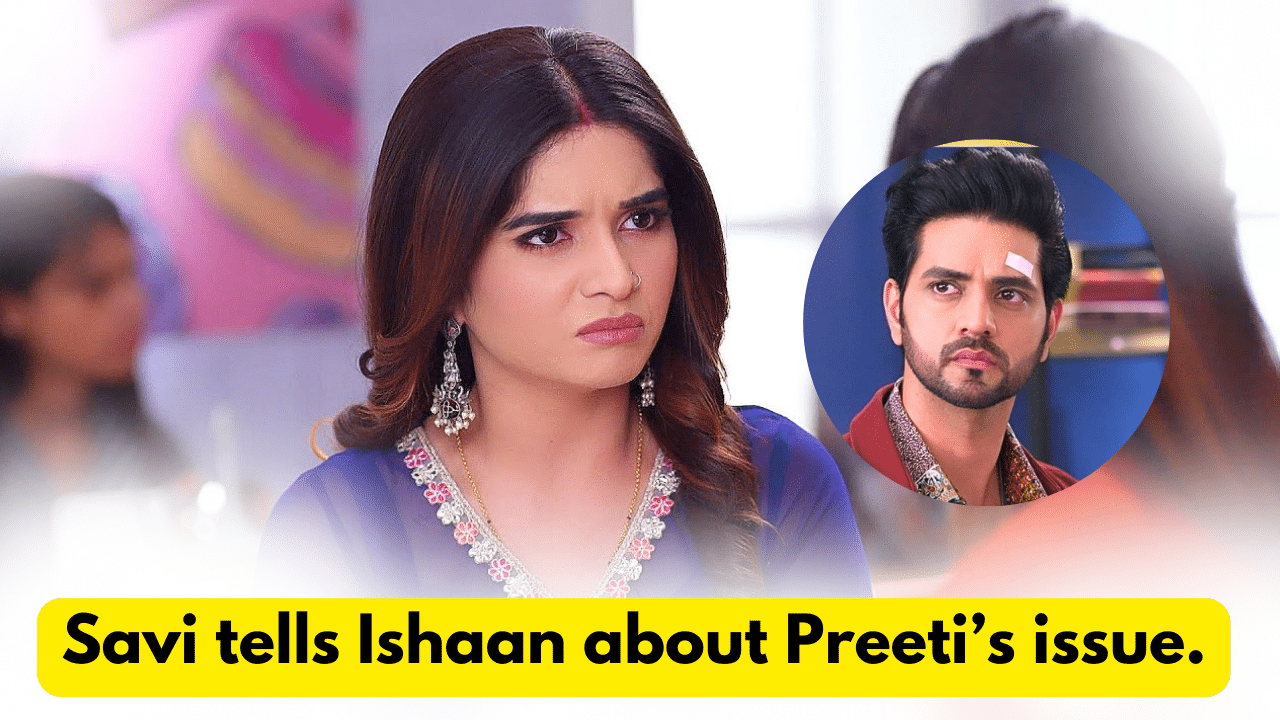 Ghum Hai Kisikey Pyaar Mein 11th March 2024 Written Update: Savi tells Ishaan about Preeti’s issue. 1 Ghum Hai Kisikey Pyaar Mein 11th March 2024 Written Update
