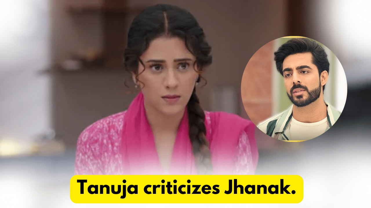 Jhanak 8th March 2024 Written Update: Tanuja criticizes Jhanak. 1 Jhanak 8th March 2024 Written Update