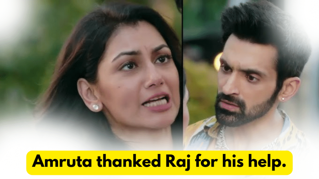 Kaise Mujhe Tum Mil Gaye 11th March 2024 Written Update: Amruta thanked Raj for his help. 8 Kaise Mujhe Tum Mil Gaye 11th March 2024 Written Update