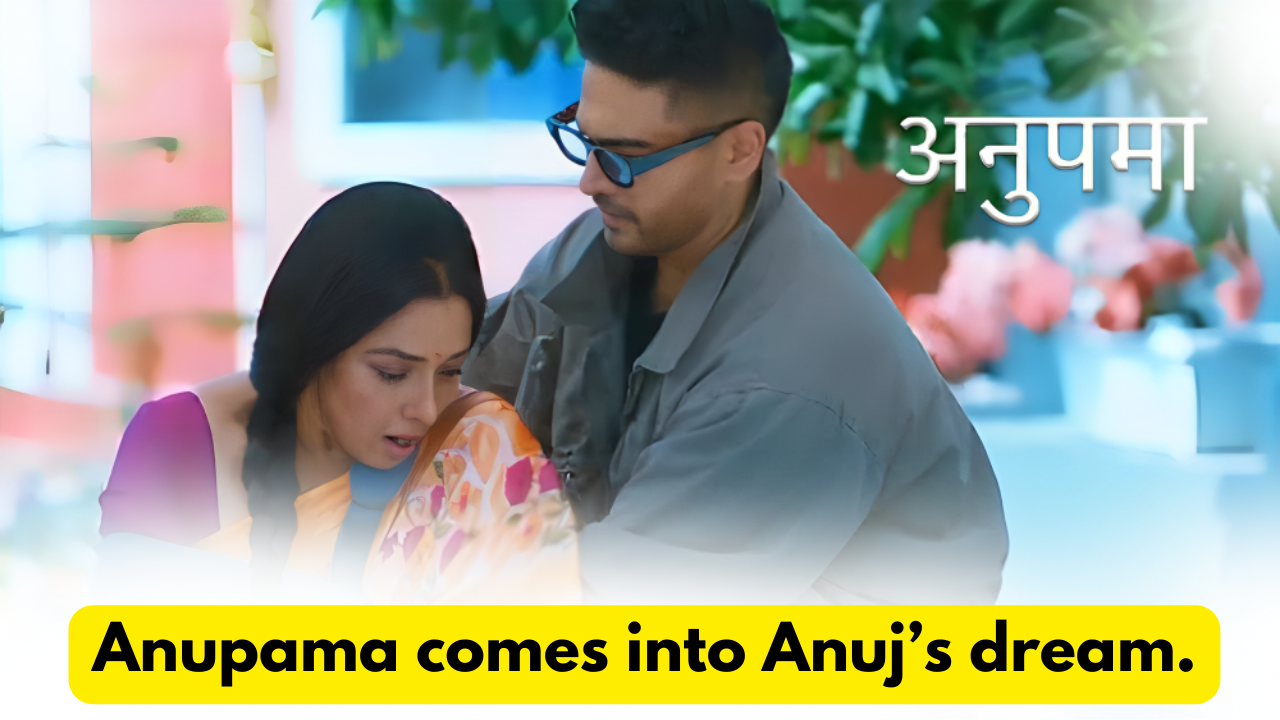 Anupama 7th April 2024 Written Update: Anupama comes into Anuj’s dream. 1 Anupama 7th April 2024 Written Update