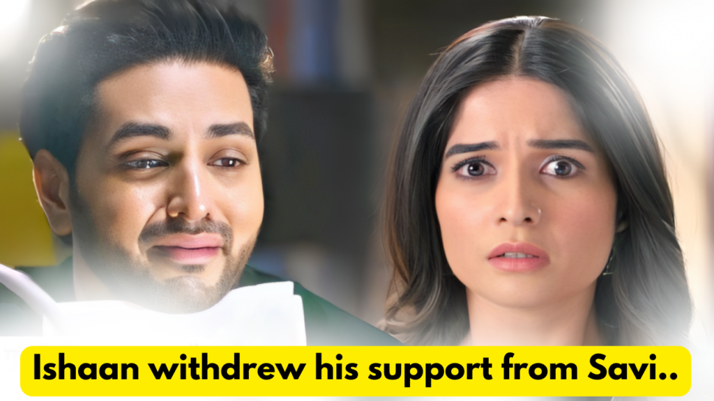Ghum Hai Kisi Ke Pyaar Mein 6th May 2024 Written Update: Ishaan withdrew his support from Savi. 8 Ghum Hai Kisi Ke Pyaar Mein 6th May 2024 Written Update