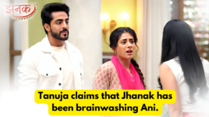 Jhanak 14th May 2024 Written Update