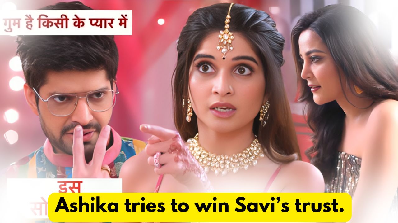 Ghum Hai Kisikey Pyaar Mein 17th August 2024 Written Update: Ashika tries to win Savi’s trust. 1 Ghum Hai Kisikey Pyaar Mein 17th August 2024 Written Update